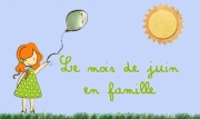 Le mois de Juin en famille