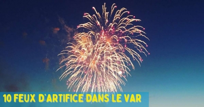 10 feux d'artifice à voir dans le Var pour la fête nationale le 13 ou 14 juillet