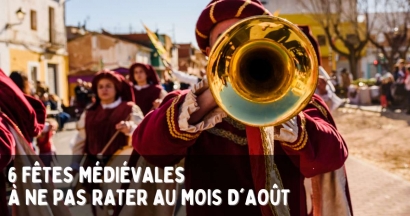 Temps forts : 6 fêtes médiévales à ne pas rater au mois d'août 2025