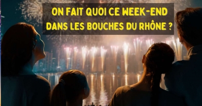 On fait quoi ce week-end du 22 août à Marseille et dans les Bouches-du-Rhône ?