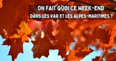 Sorties du week-end dans le Var et les Alpes-Maritimes : les temps forts du 14 au 16 novembre