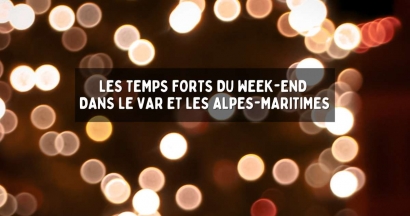 Que faire ce week-end dans le Var et les Alpes-Maritimes ? Les sorties incontournables du 21 au 23 novembre 2025