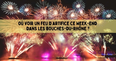 Parades et feux d'artifice, voilà ce qui vous attend ce week-end dans les Bouches du Rhône