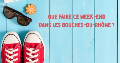 Que faire pour ce grand week-end du 1er mai dans les Bouches-du-Rhône ?