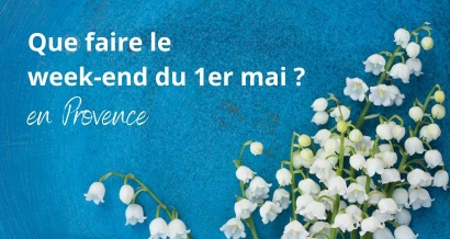 Que faire le 1er mai en Provence ?