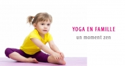 Restons Zen en famille : des ateliers de Yoga pour se relaxer