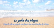 Plage de ville ou plage de rêve ? Suivez le guide des plages