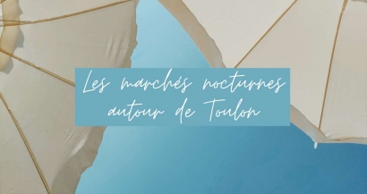 5 marchés nocturnes à découvrir autour de Toulon cet été