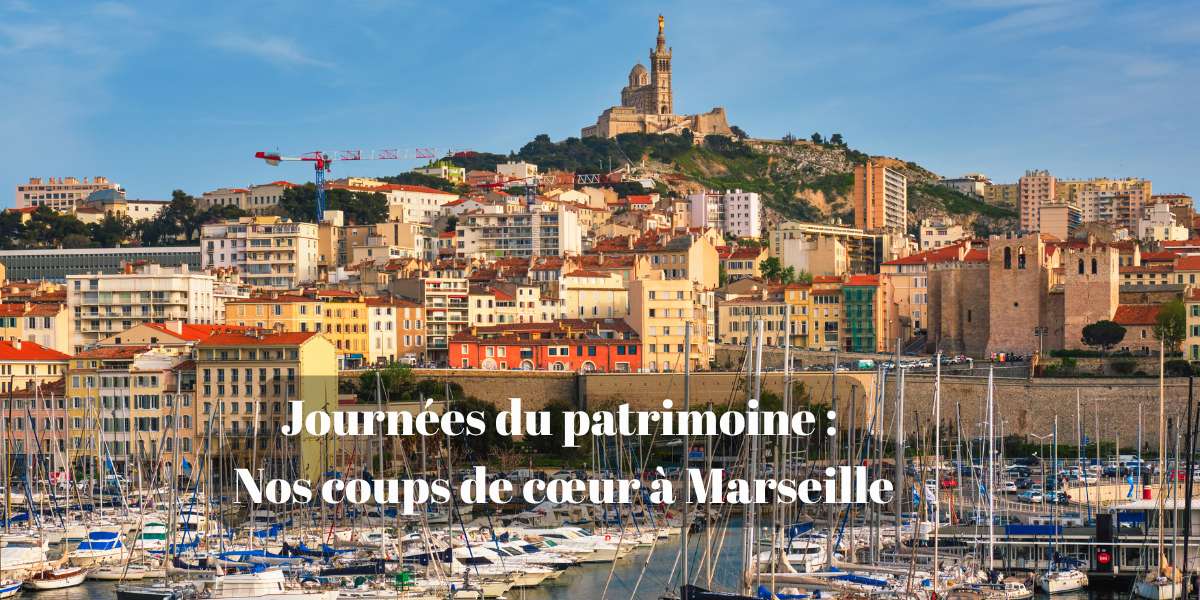 Journées du Patrimoine 2026 à Marseille : les temps forts à ne pas rater !
