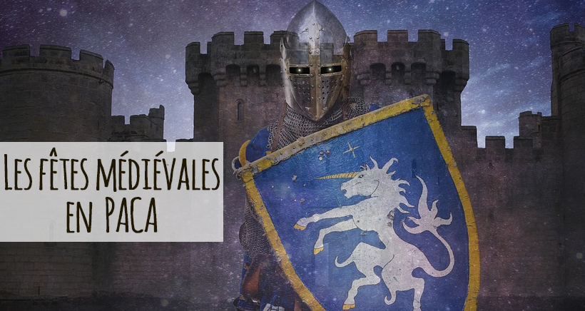 Les Fêtes Médiévales 2019 en région PACA