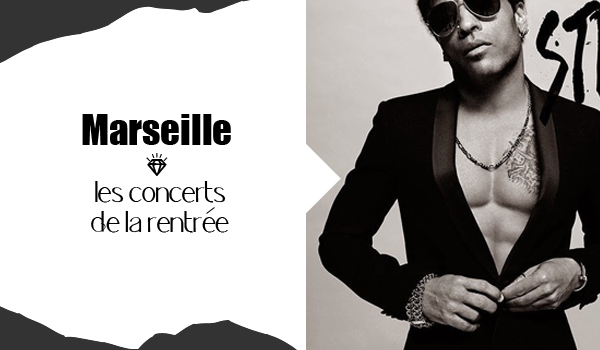 Marseille - Les concerts de la rentrÃ©e Ã  rÃ©server dÃ¨s maintenant.