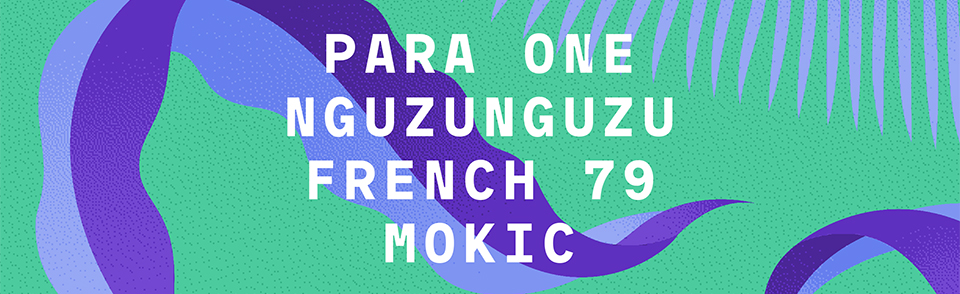 L'Edition Festival : Para One, Nguzunguzu, French 79 et Mokic