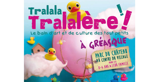 Trala-TralalÃ¨re!  le festival pour les tout-petits Ã  GrÃ©asque