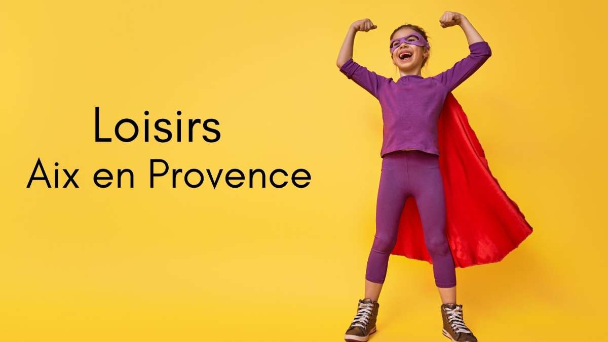 Sortir en famille à Aix en Provence : les loisirs