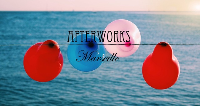 Marseille : 4 afterworks au mois de mai