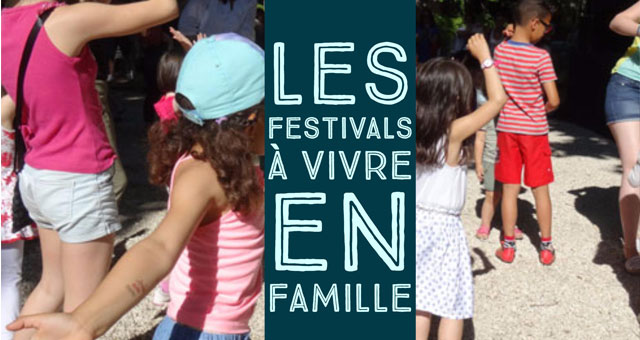 Les festivals Ã  partager en famille