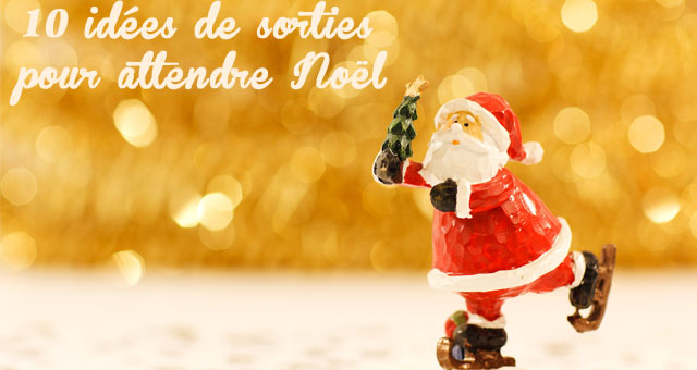 En attendant NoÃ«l : 10 idÃ©es de sorties en Paca