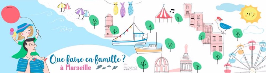 Des idÃ©es de sorties en famille Ã  Marseille avec Que faire en famille