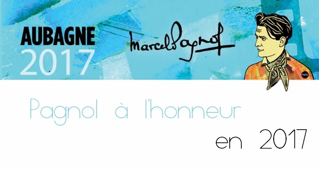 L'annÃ©e Marcel Pagnol Ã  Aubagne en 2017