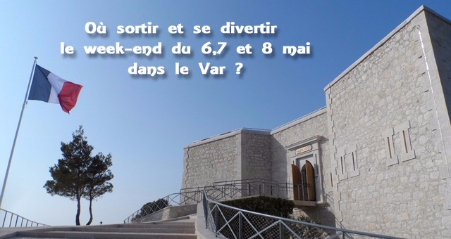 Que faire dans le Var durant le week-end prolongÃ© du 8 mai ?