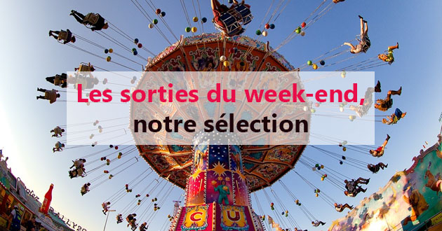 Ce qu'il ne faut pas rater ce week-end !