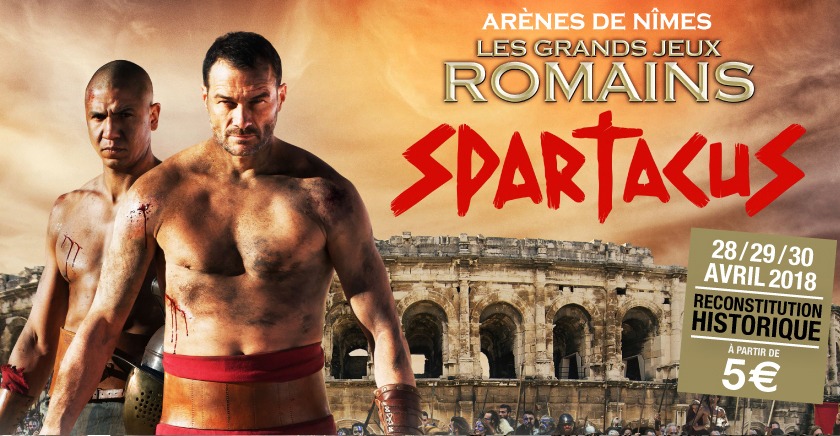 Nîmes : les Grands Jeux Romains- Spartacus - Du 28/04/2018 au 30/04 ...