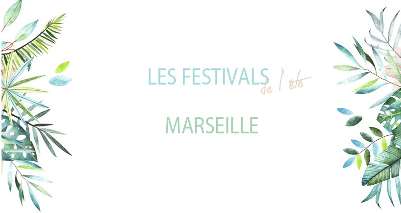 Les festivals de l'été à Marseille 