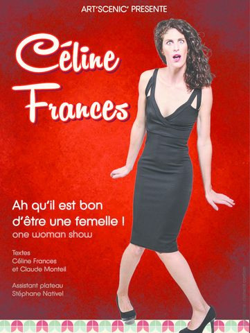 Céline Francès dans Ah qu'il est bon d'être une femelle !