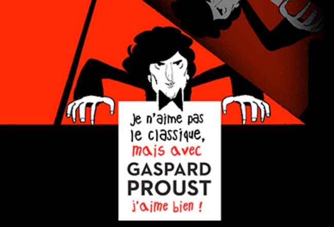Je n'aime pas le classique, mais avec Gaspard Proust j'aime bien !
