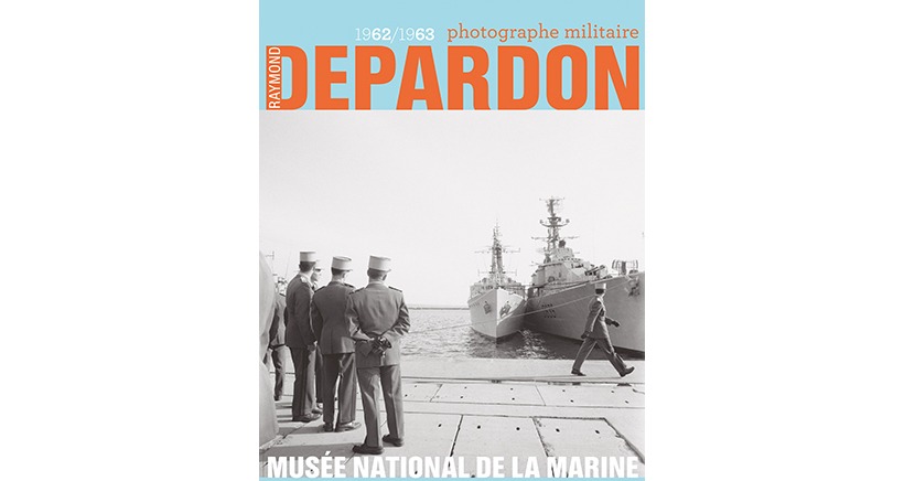  Raymond Depardon : 1962-1963, photographe militaire, au musée de la Marine à Toulon