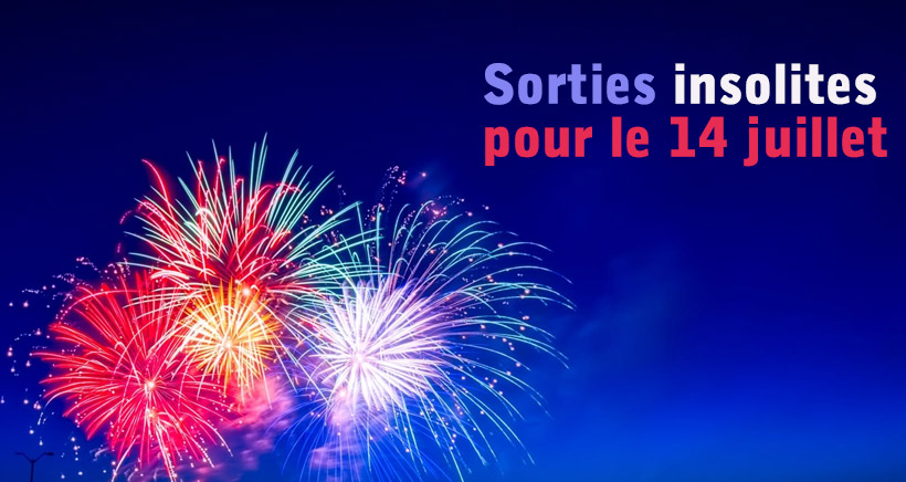 Notre sélection de sorties originales pour le 14 juillet