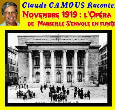 Claude Camous raconte Novembre 1919 : l?Opéra de Marseille s?envole en fumée