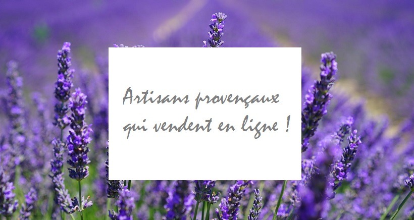 Notre sélection d'artisans made in Provence qui proposent leurs produits en ligne !