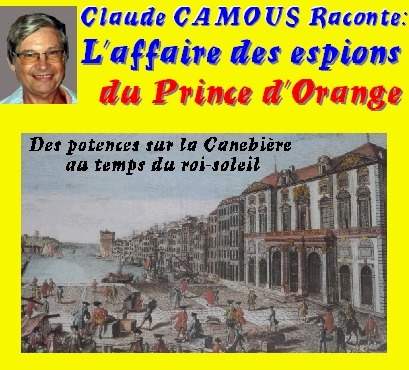 Claude Camous raconte : L'affaire des espions du Prince d?Orange  Des potences sur la Canebière  ...