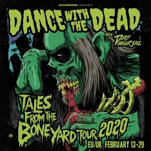 Dance With the Dead + Das Mortal