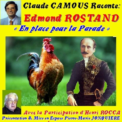 Claude Camous raconte EDMOND ROSTAND, « En place pour la Parade ! »