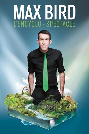Max Bird - L'encyclo spectacle