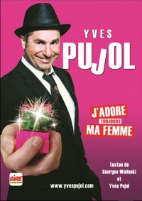 Yves Pujol - J'adore toujours ma femme