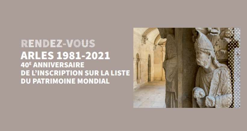 Weekend d'ouverture de l'anniversaire des 40 ans de l'inscription d'Arles au Patrimoine Mondial de l'Unesco