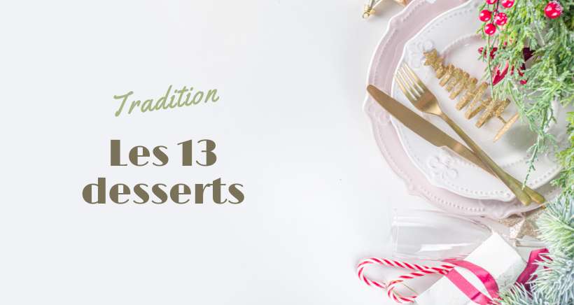 Origine, composition...la tradition des 13 desserts en Provence