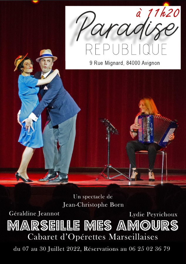 Marseille mes amours, cabaret d'opérettes, Festival Avignon