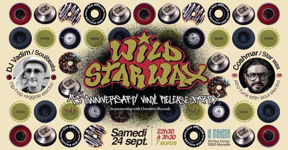 Wild Star Wax · 15th Anniversary Vinyl Release Party w- Dj Vadim (Soulbeats) & Coshmar (Star Wax)