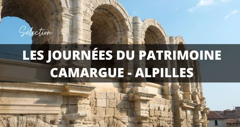JournÃ©es du Patrimoine 2022 : Arles, Les Baux, Fontvieille... dÃ©couvrez le programme en Camargue et dans les Alpilles