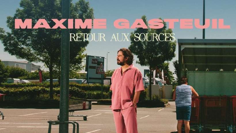 Maxime Gasteuil - Retour aux sources