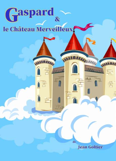 Gaspard et le chÃ¢teau merveilleux