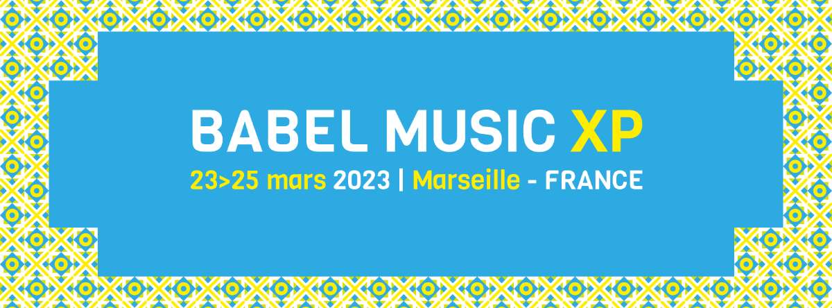 Babel Music XP, le grand rendez-vous des musiques du monde revient en 2023 à Marseille