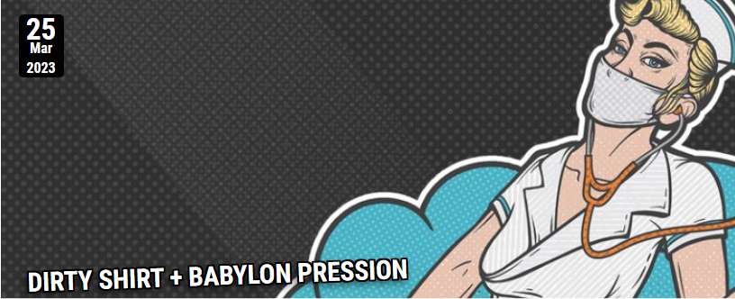 Dirty Shirt + Babylon Pression