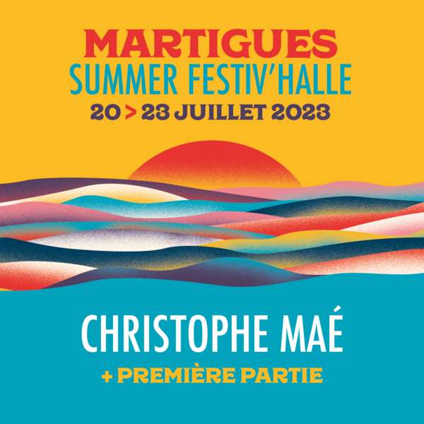 Christophe Maé au Martigues Summer Festiv'Halle le 21 juillet