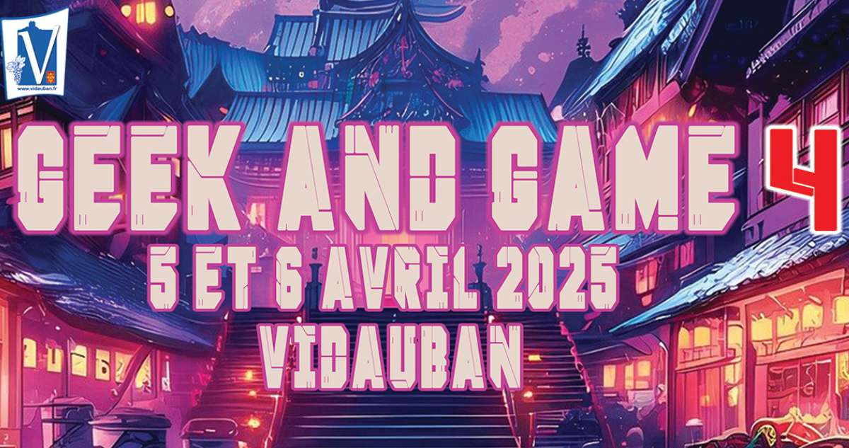 Festival Geek & Game 3 Du 06/04/2024 au 07/04/2024 Vidauban