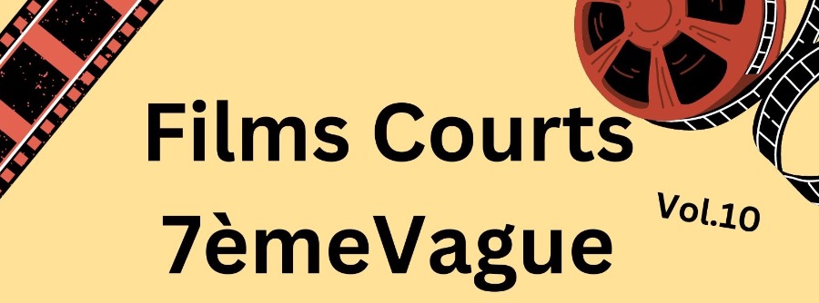 Films Courts 7èmeVAGUE vol. 10